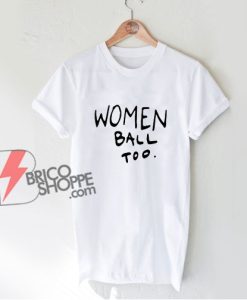 Jordan Bell Women Ball Too T-Shirt - Funny Shirt On Sale