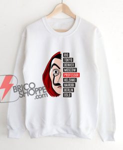 La Casa De Papel Money Sweatshirt - Funny Sweatshirt On Sale