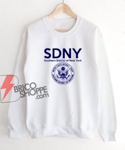 SDNY Sweatshirt – Southern District of New York Sweatshirt – Funny Sweatshirt On Sale