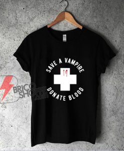 Save Vampire Donate Blood Shirt - Halloween Shirt - Funny Shirt