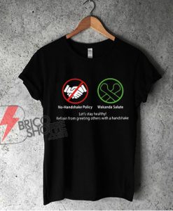 Stay healthy - No Handshake only Wakanda Salute - Fight Coronavirus - Be smart Be wise Be safe T-Shirt – Wakanda Salute Shirt