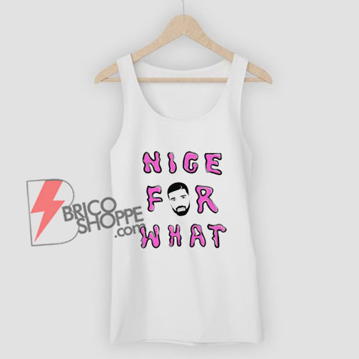 nice for what drake new song Kids Tank Top - Parody Tank Top - Funny Tank Top