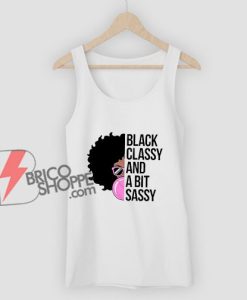 Black Classy And A Bit Sassy Awesome African American Girl Tank Top - Funny Tank Top