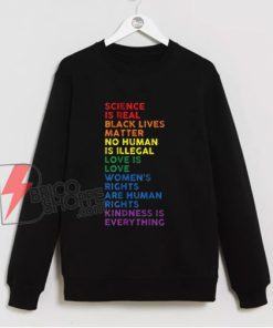 Distressed-Science-Is-Real-Black-Lives-Matter-LGBT-Pride-Sweatshirt---Funny-LGBT-Sweatshirt