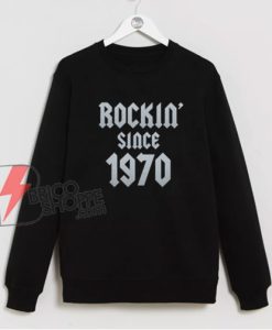 Gift for 50 Year Old Classic Rock 1970 50th Sweatshirt – Funny Sweatshirt