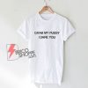 Grab my pussy i dare you T-Shirt - Funny Shirt On Sale