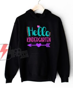 Hello Kindergarten 1st Day of Kindergarten Cute Hoodie - Funny Hoodie