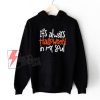 It's always Halloween in my soul Hoodie - Funny Hoodie