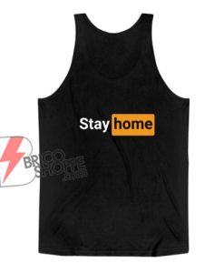 Stay Home Porn Hub Inspired Tank Top - Funny Tank Top