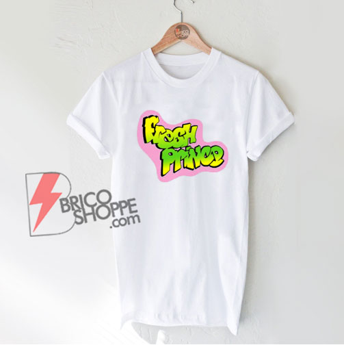 The Fresh Prince of Bel Air shirt - Funny Shirt
