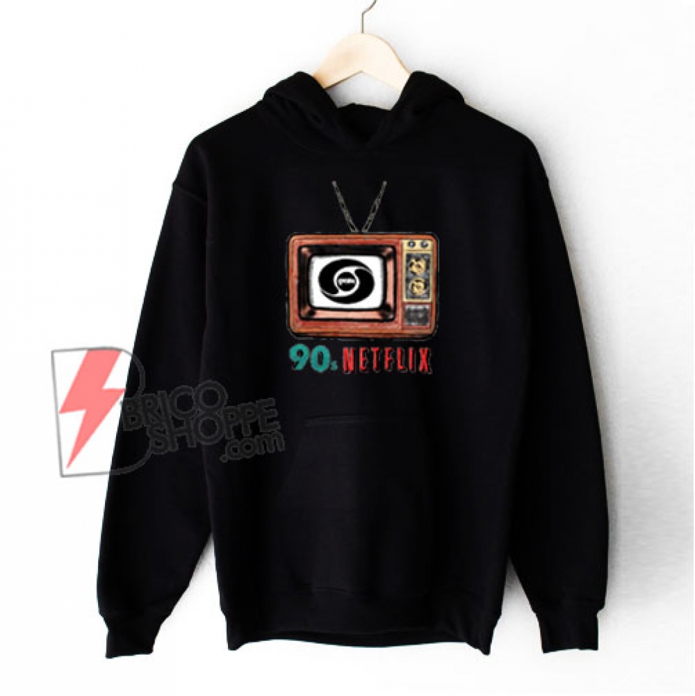 90s Netflix Hoodie Funny Hoodie On Sale