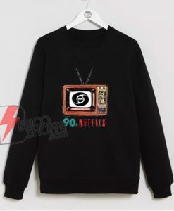 90s Netflix Sweatshirt – Funny Sweatshirt On Sale