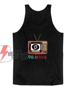 90s Netflix Tank Top - Funny Tank Top On Sale