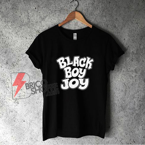 BLACK BOY JOY Shirt - Funny Shirt