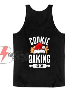 COOKIE BAKING CREW Tank Top - Funny Christmas Tank Top - Funny Tank Top