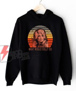 DOLLY PARTON Hoodie - Dolly Parton What Would Dolly Do Vintage Hoodie