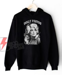 DOLLY PARTON Hoodie - Funny Hoodie On Sale