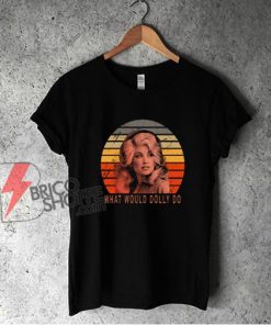 DOLLY PARTON Shirt - Dolly Parton What Would Dolly Do Vintage Shirt