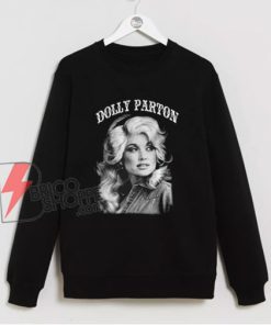 DOLLY PARTON Sweatshirt - Funny Sweatshirt On Sale