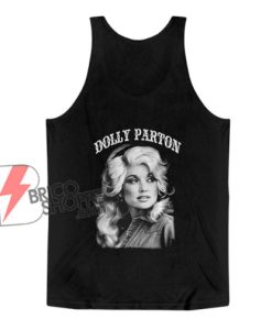 DOLLY PARTON Tank Top - Funny Tank Top On Sale