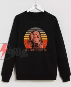 DOLLY PARTON Sweatshirt - Dolly Parton What Would Dolly Do Vintage Sweatshirt