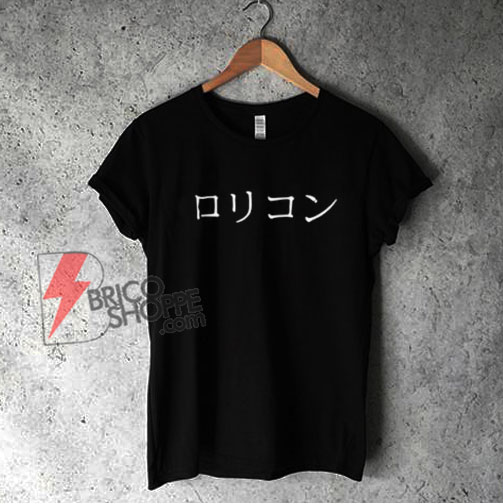 Japanese Lolicon Shirt - Funny Shirt On Sale