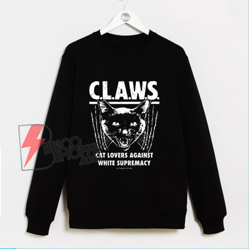 Cat Lovers Against White Supremacy Sweatshirt - Funny Sweatshirt On Sale