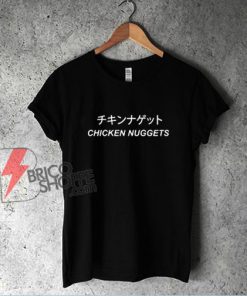 Chicken Nuggets Japanese Shirt - Funny Shirt On Sale