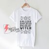 College Educated Socialist Witch Shirt - Funny Shirt