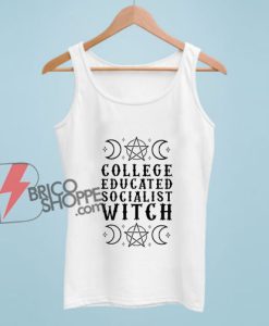 College Educated Socialist Witch Tank Top - Funny Tank Top On Sale