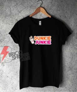 Dunkie Junkie Shirt - Parody Shirt - Funny Shirt