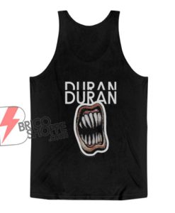 Duran Duran Pressure Off Band Tank Top - Funny Tank Top On Sale