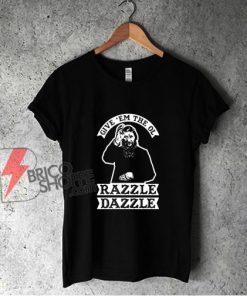Give Em The Ol Razzle Dazzle Rasputin Shirt - Funny Disney Shirt