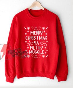 Harry Potter Ya Filthy Muggle Sweatshirt For Christmas Sweatshirt- Harry Potter Christmas Sweatshirt- Funny Sweatshirt
