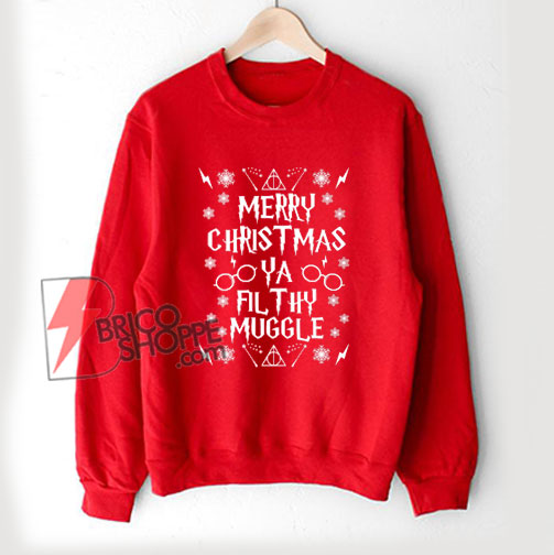Harry Potter Ya Filthy Muggle Sweatshirt For Christmas Sweatshirt- Harry Potter Christmas Sweatshirt- Funny Sweatshirt