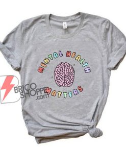 Mental Health Matters Awareness Shirt - Funny Shirt On Sale