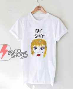 Miley Cyrus Eat Shit T-Shirt - Funny Miley Cyrus Shirt - Funny Shirt On Sale