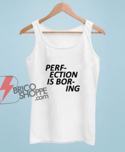 Perfection Is Boring Lips Tank Top – Funny Tank Top On Sale