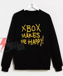 Xbox Makes Me Happy Sweatshirt – Funny Sweatshirt On Sale