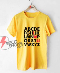 ABCD I LOVE U Shirt - Funny Shirt - Valentine Gift Shirt - Love Shirt