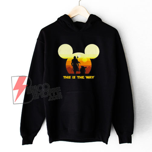Baby Yoda and The Mandalorian this is the way Disney Hoodie - Funny Hoodie On Sale
