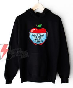 Can't Mask The Love For My Students Trending Quarantine Teacher Back To School Hoodie - Funny Hoodie On Sale