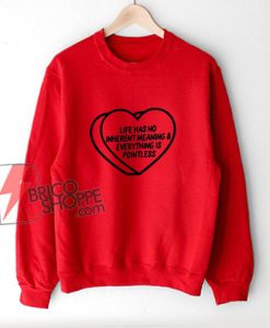 Dead Inside Sweatshirt - Funny Valentine Sweatshirt - Anti Valentines Day Sweatshirt Nihilism Sweatshirt - Womens Valentines Day Sweatshirt