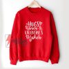 Hugs Kisses Valentine Wishes Sweatshirt - Valentine's Day Sweatshirt - Parody Sweatshirt - Funny Sweatshirt On Sale
