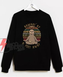 Namastay 6 Feet Away Sloth Yoga Sweatshirt - Funny Sweatshirt On Sale