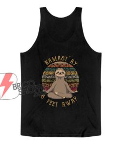 Namastay 6 Feet Away Sloth Yoga Tank Top - Funny Tank Top On Sale