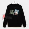 Rick and Morty Your Opinion means Very Little To Me Sweatshirt - Funny Sweatshirt On Sale