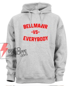 Bellmawr VS Everybody Hoodie - Funny Hoodie