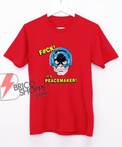 Fck It’s Peacemaker The Suicide Squad Shirt - Funny Shirt - Parody Shirt
