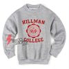 Hillman College Sweatshirt - Funny Sweatshirt On Sale